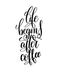 Canvas Print - life begins after coffee black and white hand written lettering