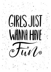 Wall Mural - Girls just wanna have fun. Ink brush pen hand drawn lettering