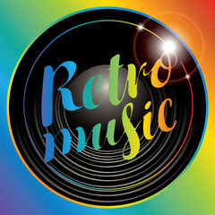 Vector poster for the retro music with vinyl record and multicolor lettering on the background rainbow color