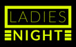 Ladies Night Sign