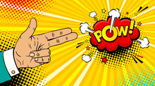 Pop Art Background With Male Hand With Two Fingers Like A Revolver And Pow Dynamic Speech Bubble On Dots Background. Vector Colorful Hand Drawn Illustration In Retro Comic Pop Art Style.
