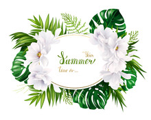 Holiday Banner With Green Tropical Palm, Monstera Leaves And Magnolia Blooming Flowers On The White Background. White And Gold Texture Lettering On The Summer Poster.