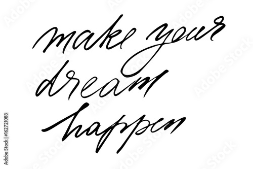 Make Your Dream Happen Handwritten Black Text Isolated On White