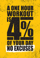 Wall Mural - A One Hour Workout Is 4 Percent Of Your Day. No Excuses. Inspiring Workout and Fitness Gym Motivation Quote Illustration