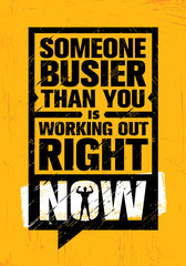 Wall Mural - Someone Busier Than You Is Working Out Right Now. Inspiring Workout and Fitness Gym Motivation Quote Illustration Sign.