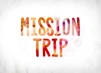 Sticker - Mission Trip Concept Painted Watercolor Word Art