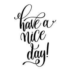 Wall Mural - have a nice day black and white hand lettering inscription