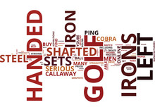 LEFT HANDED IRON SETS Text Background Word Cloud Concept