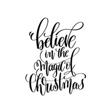 Believe In The Magic Of Christmas Hand Lettering Inscription To 