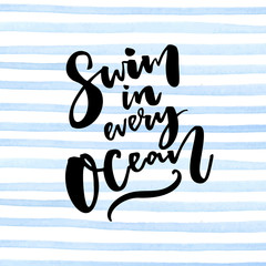 Wall Mural - Swim in every ocean. Inspiration quote about travel at blue stripes background