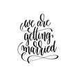 we are getting married hand lettering romantic quote