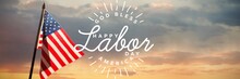 Composite Image Of Composite Image Of Happy Labor Day And God Bl