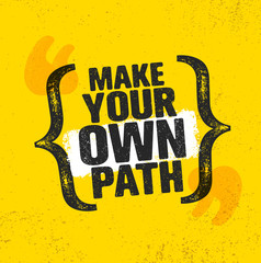 Make Your Own Path. Adventure Mountain Hike Creative Motivation Concept. Vector Outdoor Design