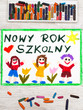 Photo of  colorful drawing: Polish words NEW SCHOOL YEAR and happy children. First day at school.