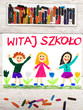 Photo of  colorful drawing: Polish word WELCOME TO SCHOOL, school building and happy children. First day at school.