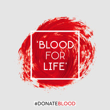 Blood For Life Text Sign Over Red Acrylic Paint Abstract Stain Grunge Background Vector. Donation Health Poster.