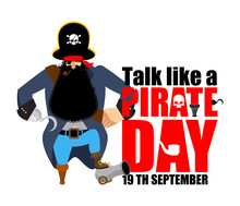International Talk Like A Pirate Day. Pirate Hook And Cannon. Eye Patch And Smoking Pipe. Filibuster Cap. Bones And Skull. Head Corsair Black Beard. Buccaneer Wooden Foot