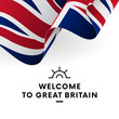 Welcome to Great Britain. Great Britain flag. Patriotic design. Vector illustration.
