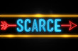 Scarce  - fluorescent Neon Sign on brickwall Front view