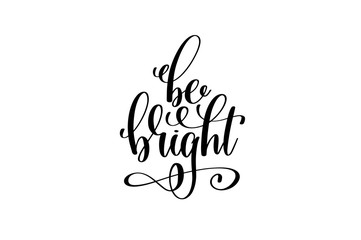 Wall Mural - be bright - hand lettering inscription positive quote