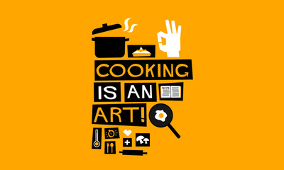 Wall Mural - Cooking Is An Art! (Flat Style Vector Illustration Chef Quote Poster Design)