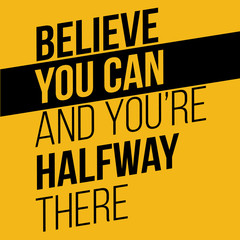 Wall Mural - believe you can and you have halfway there
