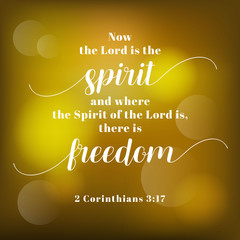 Wall Mural - Now the Lord is the Spirit, and where the Spirit of the Lord is, there is freedom lettering typography, bible verse from Corinthians