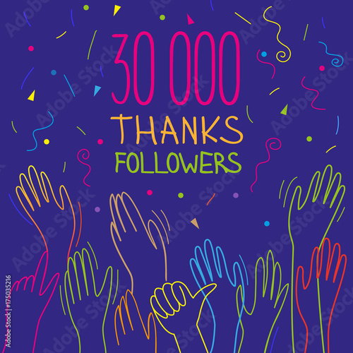 Fényképezés 30 000 subscribers, follower, thank you, hands raised, applause and congratulations