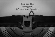 Text You Are The Disigner Of Your Own Destiny Typed On Retro Typewriter