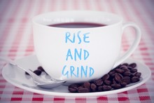 Composite Image Of Rise And Grind