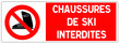 © jojojo07 - Panneau : Chaussures de ski interdites