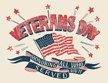 Veterans Day - Honoring All Who Served. Hand Lettering Holiday Poster With American Flag In Retro Style. Hand-drawn Typography Design