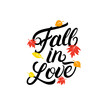 Fall in love hand written lettering quote.