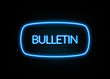 Bulletin  - colorful Neon Sign on brickwall