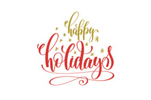 Happy Holidays Hand Lettering Holiday Red And Gold Inscription