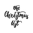 © tumana_net - The Christmas list - hand drawn lettering inscription for New Year checklist isolated on the white background. Fun brush ink template for preparation for winter holidays.