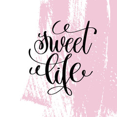 sweet life hand written lettering positive quote