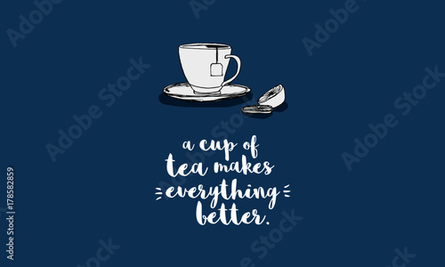 A Cup Of Tea Makes Everything Better Hand Drawn Tea Cup Vector Quote Illustration Stock Vector Adobe Stock