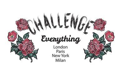 challenge slogan with embroidered red roses. embroidery vector patch for fashion apparels, t shirt, 