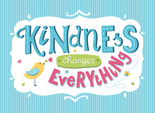 World Kindness Day Card. Hand Drawn Lettering - Kindness Changes Everything. Inspirational Quote.