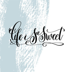 Wall Mural - life is sweet hand lettering inscription