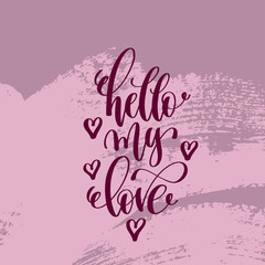 Wall Mural - hello my love hand lettering inscription, love letters