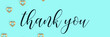 thank you - mock up banner in pastel pink and turquoise with golden hearts
