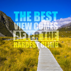 Inspirational motivation quote The best view comes after the hardest climb on nature background.