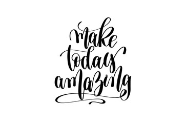 Wall Mural - make today amazing hand written lettering positive quote poster