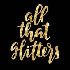 Wall Mural - All that glitters retro hand lettering with golden glitter texture effect, isolated on black background. Vector illustration