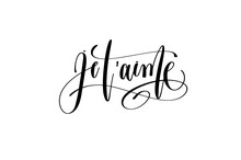 Je T'aime - I Love You In French Hand Lettering Modern Typograph
