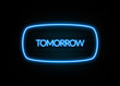 Tomorrow  - colorful Neon Sign on brickwall