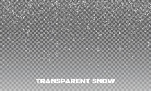 Snow. Vector Transparent Snow Background. Christmas And New Year Decoration