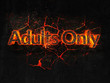 Adults Only Fire text flame burning hot lava explosion background.